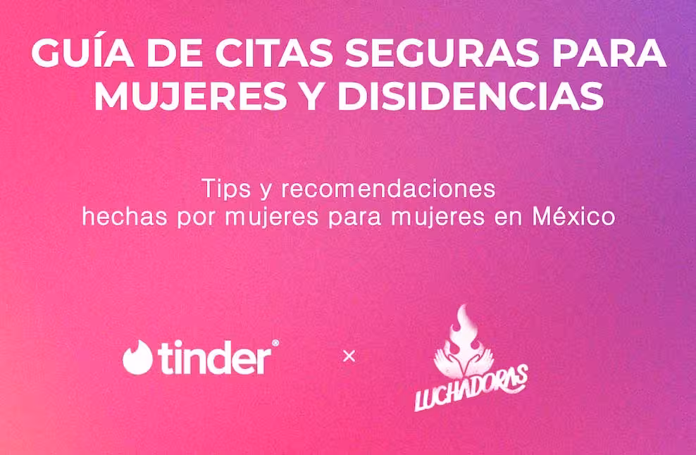 Tinder y LUCHADORAS MX se unen para lanzar una Guía de Citas Seguras para mujeres y disidencias en México